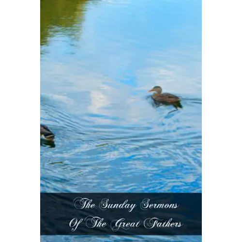 The Sunday Sermons Of The Great Fathers: Volume 4 - From The Eleventh Sunday After Pentecost To The Twenty Fourth And Last Sunday After Pentecost - Paperback