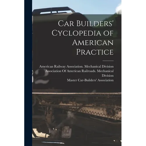 Car Builders' Cyclopedia of American Practice - Paperback