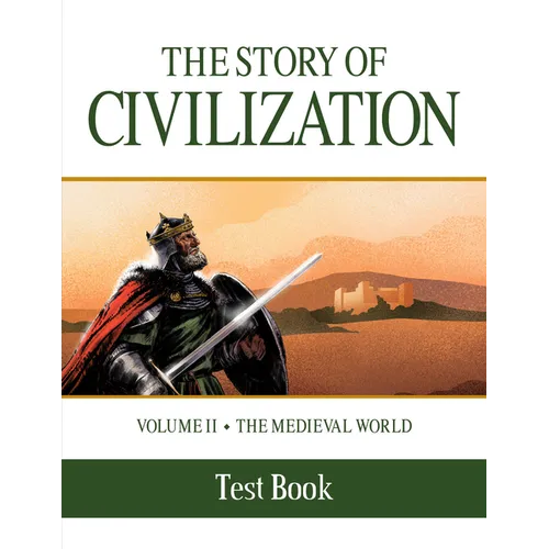 The Story of Civilization: Volume II - The Medieval World Test Book