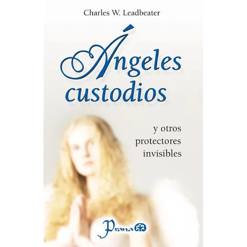 Angeles custodios: y otros protectores invisibles - Paperback