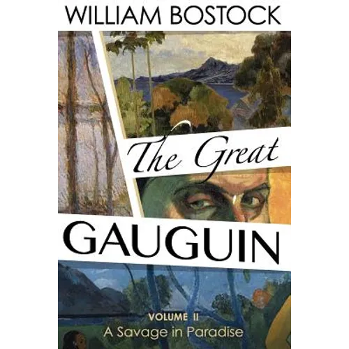The Great Gauguin,: A Savage in Paradise, Volume II - Paperback