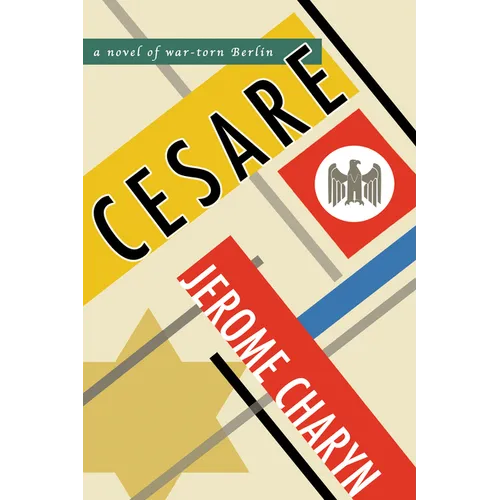 Cesare: A Novel of War-Torn Berlin - Hardcover