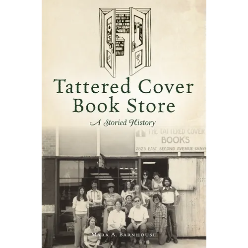 Tattered Cover Book Store: A Storied History - Paperback