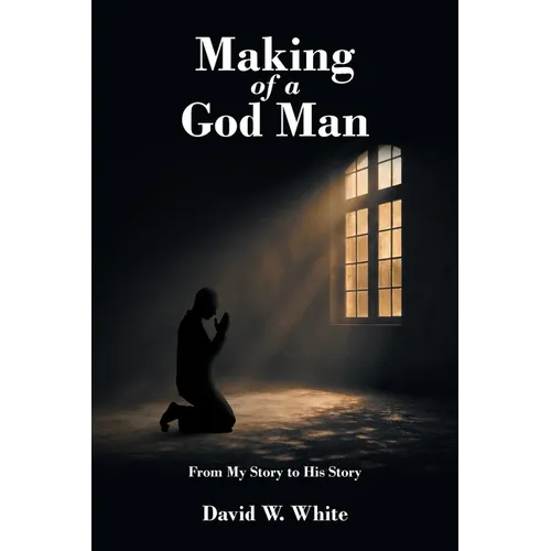 Making of A God Man: From My Story to His Story - Paperback