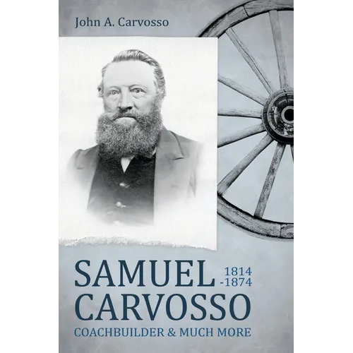 Samuel Carvosso 1814-1874: Coachbuilder & Much More - Paperback