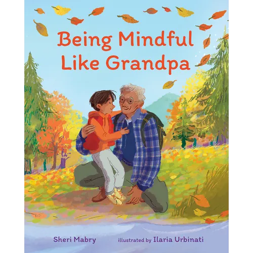 Being Mindful Like Grandpa - Hardcover