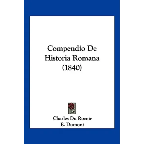 Compendio De Historia Romana (1840) - Paperback