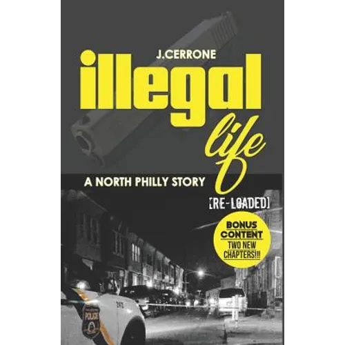 Illegal Life: A North Philly Story Reloaded - Paperback