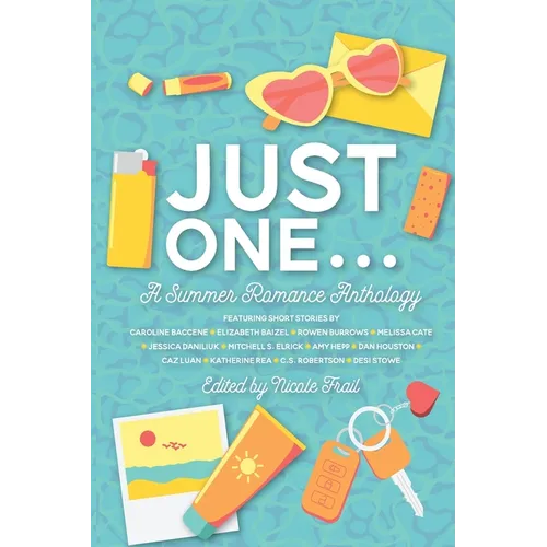 Just One . . .: A Summer Romance Anthology - Paperback