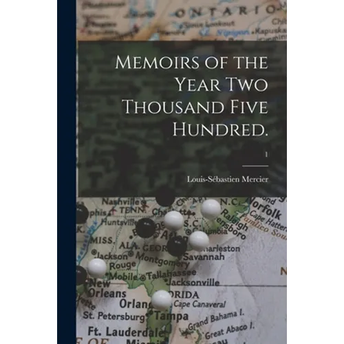 Memoirs of the Year Two Thousand Five Hundred.; 1 - Paperback