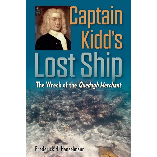 Captain Kidd's Lost Ship: The Wreck of the Quedagh Merchant - Hardcover