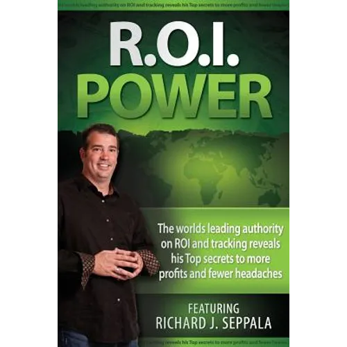 ROI Power: The Step-By-Step Guide to Maximizing Private Practice and Small Business Profits - Paperback