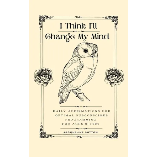 I Think I'll Change My Mind - Hardcover