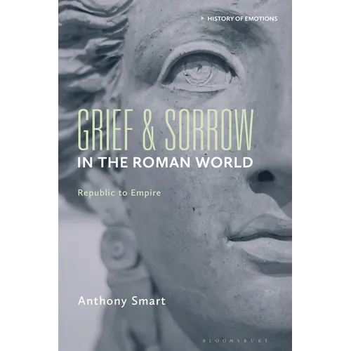 Grief and Sorrow in the Roman World: Republic to Empire - Paperback