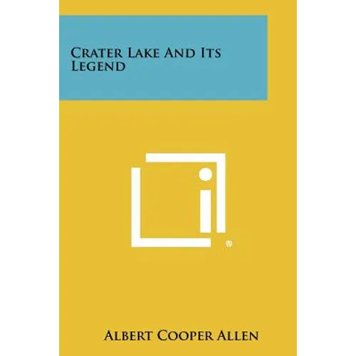 Crater Lake and Its Legend - Paperback
