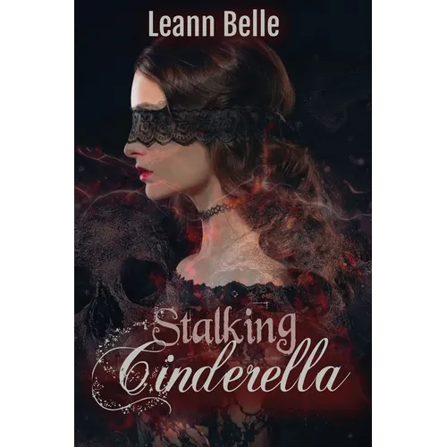 Stalking Cinderella: (A Dark RH Cinderella Retelling) - Paperback
