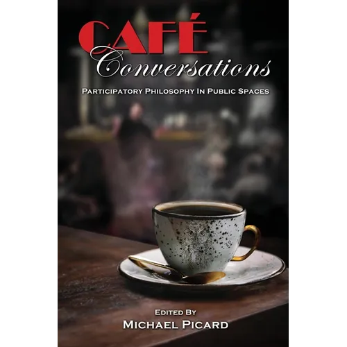 Café Conversations: Participatory Philosophy in Public Spaces - Paperback