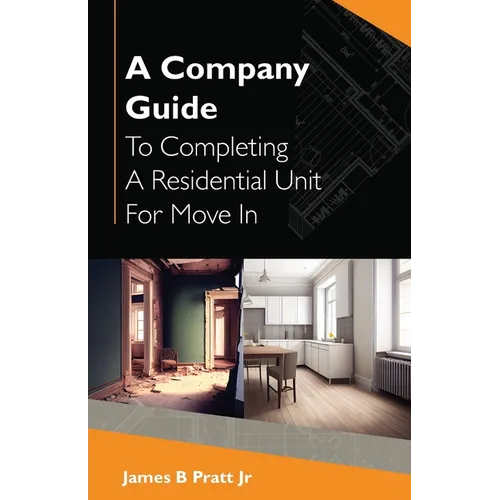 A Company Guide To Completing A Residential Unit For Move in - Paperback