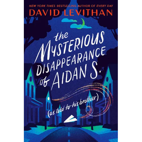 The Mysterious Disappearance of Aidan S.: As Told to His Brother - Paperback
