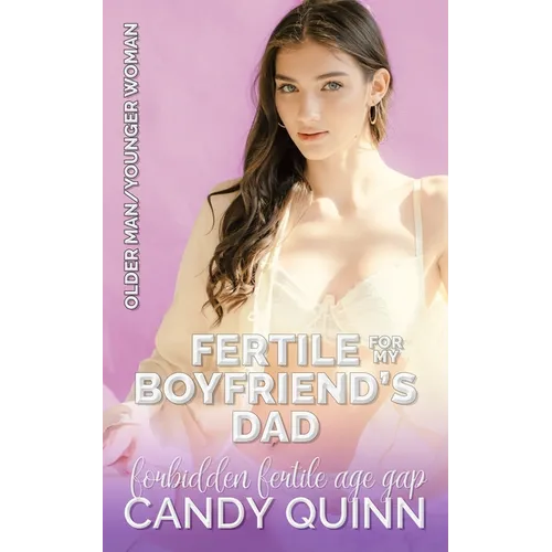 Fertile for my Boyfriend's Dad: Forbidden Fertile Age Gap - Paperback