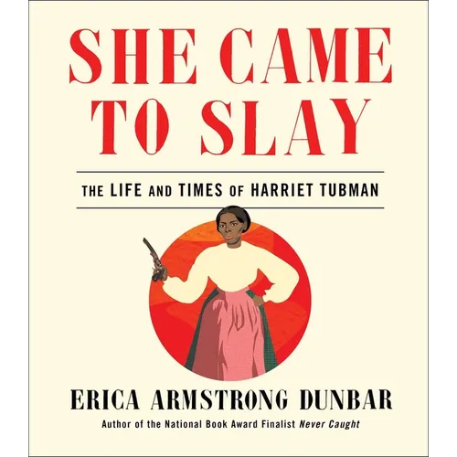 She Came to Slay: The Life and Times of Harriet Tubman - Hardcover