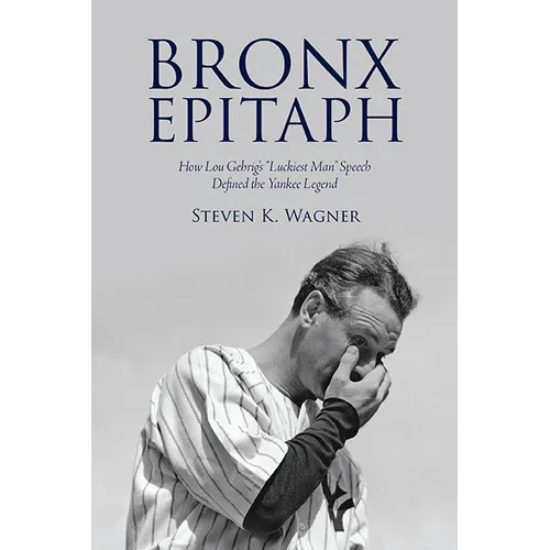 Bronx Epitaph: How Lou Gehrig's 