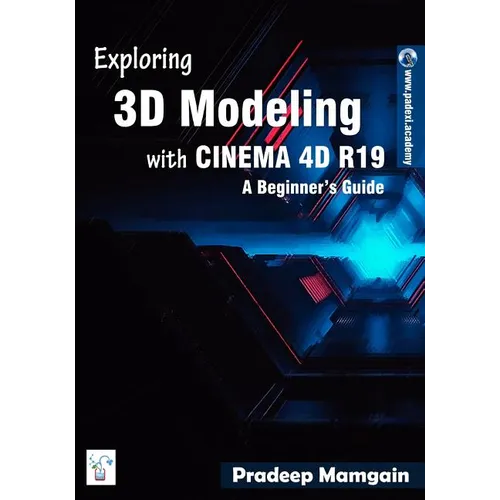 Exploring 3D Modeling with CINEMA 4D R19: A Beginner's Guide - Paperback