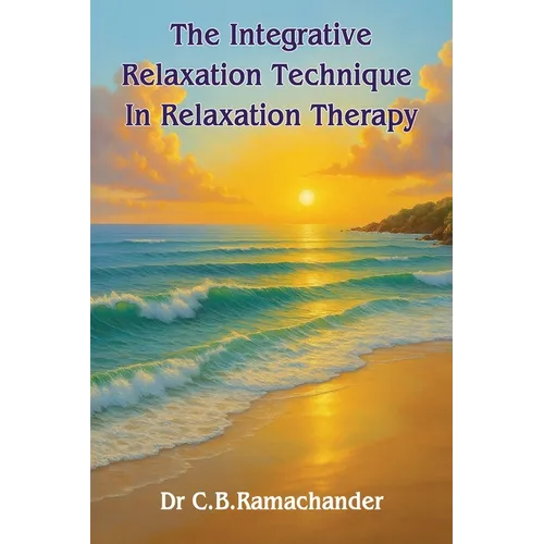 The Integrative Relaxation Technique In Relaxation Therapy - Paperback