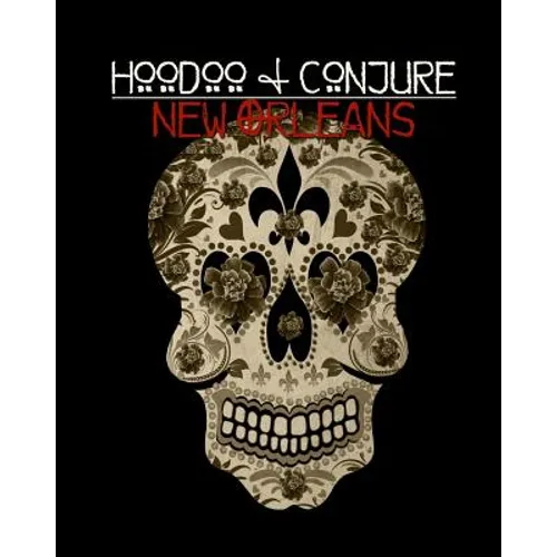 Hoodoo and Conjure: New Orleans