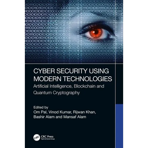 Cyber Security Using Modern Technologies: Artificial Intelligence, Blockchain and Quantum Cryptography - Paperback