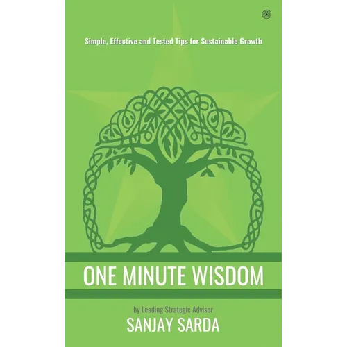 One Minute Wisdom: Simple, Effective and Tested Tips for Sustainable Growth - Paperback