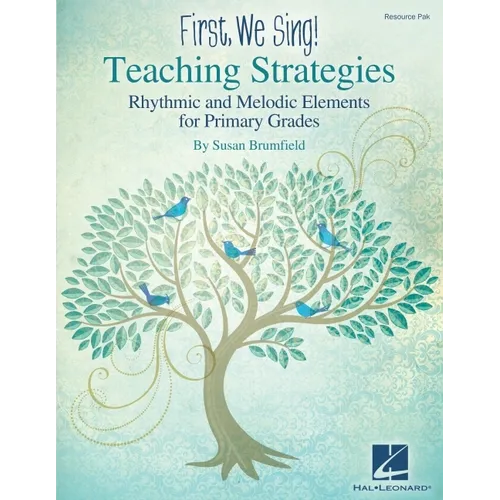 First We Sing! Teaching Strategies Kodaly-Inspired Music Education Rhythmic and Melodic Elements for Primary Grades (K-2) Flexible Curriculum Guide fo - Paperback