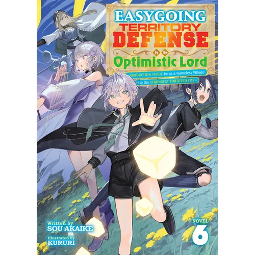Easygoing Territory Defense by the Optimistic Lord: Production Magic Turns a Nameless Village Into the Strongest Fortified City (Light Novel) Vol. 6 - Paperback