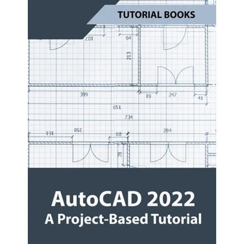 AutoCAD 2022 A Project-Based Tutorial - Paperback