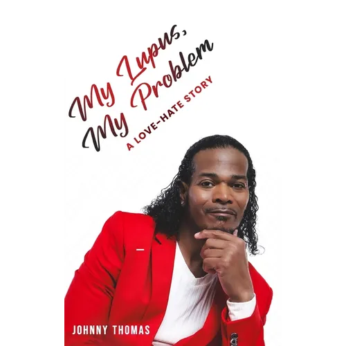 My Lupus, My Problem - Hardcover