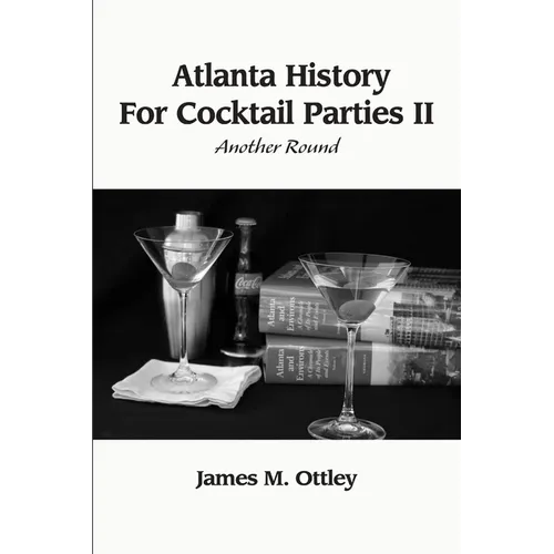 Atlanta History For Cocktail Parties II, Another Round - Paperback