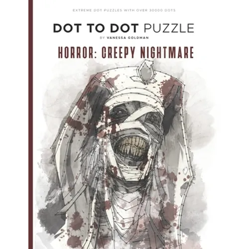 Horror: Creepy Nightmare - Dot to Dot Puzzle (Extreme Dot Puzzles with over 30000 dots): 40 Puzzles - Dot to Dot Books for Adu - Paperback