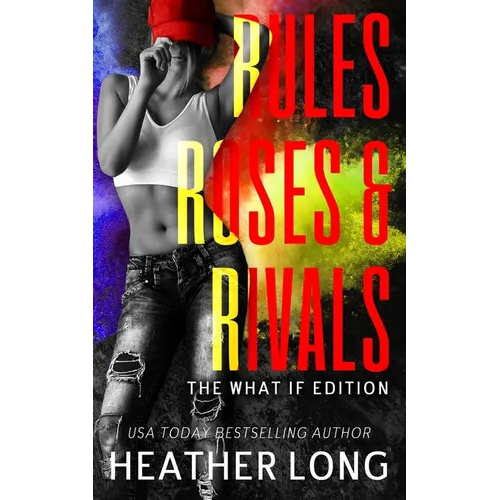 Rules, Roses, and Rivals: The What If Edition - Paperback