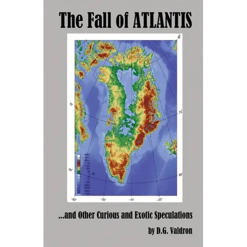 The Fall of Atlantis: and Other Curious and Exotic Speculations - Paperback