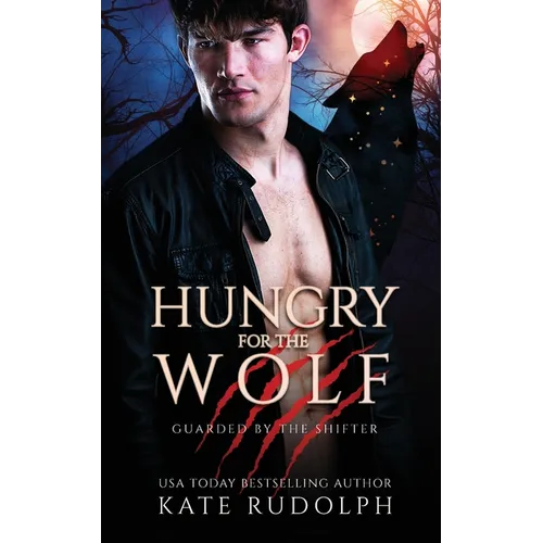 Hungry for the Wolf: Werewolf Bodyguard Romance - Paperback