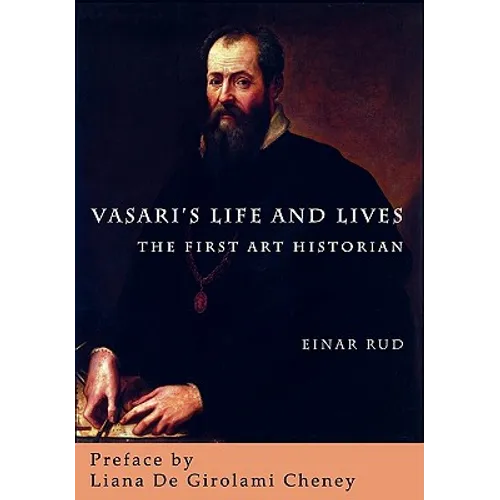 Vasari's Life and Lives: The First Art Historian - Paperback