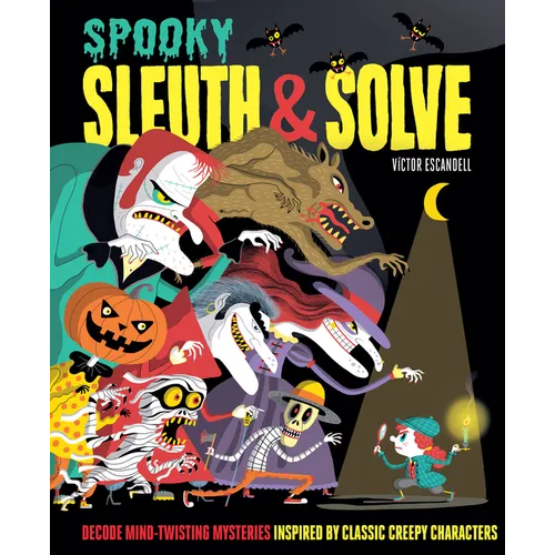 Sleuth & Solve: Spooky: Decode Mind-Twisting Mysteries Inspired by Classic Creepy Characters - Hardcover
