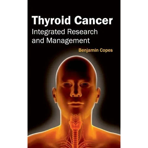 Thyroid Cancer: Integrated Research and Management - Hardcover