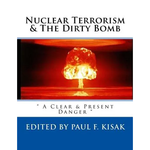 Nuclear Terrorism & The Dirty Bomb: 