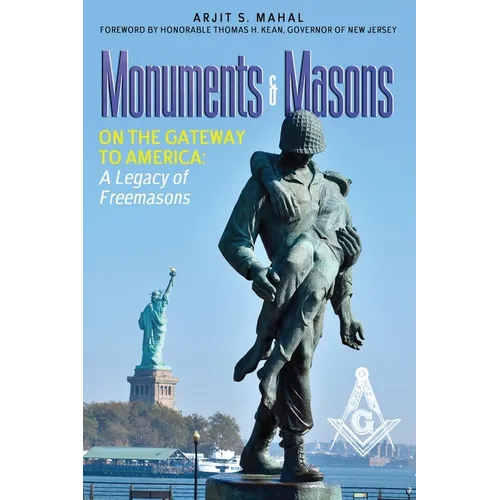 Monuments & Masons: On the Gateway to America: A Legacy of Freemasons - Paperback