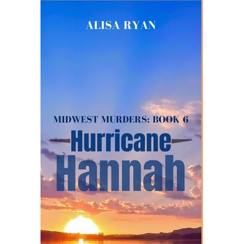 Hurricane Hannah: Midwest Murders: Book 6 - Paperback
