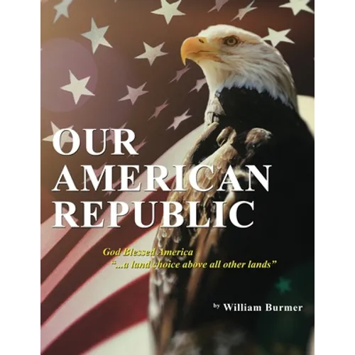 Our American Republic: God Blessed America 