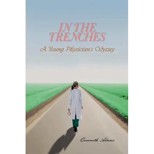 In the Trenches: A Young Physician's Odyssey - Paperback