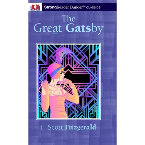 The Great Gatsby (Annotated): A StrongReader Builder(TM) Classic for Dyslexic and Struggling Readers - Hardcover