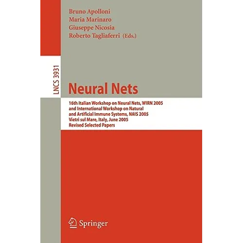 Neural Nets: 16th Italian Workshop on Neural Nets, Wirn 2005, International Workshop on Natural and Artificial Immune Systems, Nais 2005, Vietri Sul M - Paperback